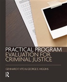 George Higgins, George E. Higgins, George Vito Higgins, Gennaro Vito, Gennaro F. Vito, Gennaro F. (University of Louisville Vito - Practical Program Evaluation for Criminal Justice