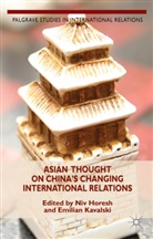Niv Kavalski Horesh, Assoc. Prof. Emilian Kavalski, Emilian Kavalski, Horesh, N Horesh, N. Horesh... - Asian Thought on China''s Changing International Relations