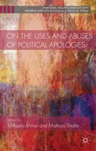 Mihael Mihai, Mihaela Mihai, Mihaela Thaler Mihai, Mathias Thaler, M. Mihai, Mihaela Mihai... - On the Uses and Abuses of Political Apologies