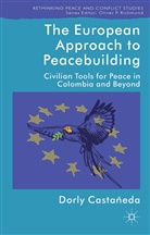Dorly Casta¿eda, Dorly Castaaneda, D. Castaneda, Dorly Castaneda, Dorly Castañeda, Kenneth A Loparo... - European Approach to Peacebuilding