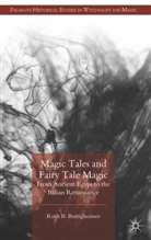 R Bottigheimer, R. Bottigheimer, Ruth Bottigheimer, Ruth B. Bottigheimer - Magic Tales and Fairy Tale Magic
