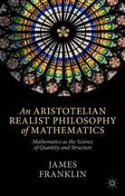 J Franklin, J. Franklin, James Franklin - Aristotelian Realist Philosophy of Mathematics