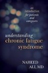 Naheed Ali, Naheed S. Ali - Understanding Chronic Fatigue Syndrome