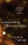 Naheed Ali, Naheed S. Ali - Understanding Fibromyalgia