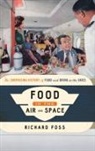 Richard Foss - Food in the Air and Space
