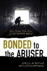 Amy J L Baker, Amy J. L. Baker, Amy J. L. Schneiderman Baker, Amy J.L. Baker, Amy J.l. Schneiderman Baker, Phd Baker... - Bonded to the Abuser