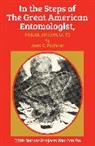 John Pallister, John C. Pallister, Kathleen Elgin, Elgin Kathleen - In the Steps of the Great American Entomologist, Frank Eugene Lutz