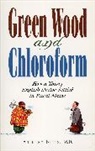 Anthony Betts, Anthony M. D. Betts, Betts Anthony - Green Wood and Chloroform