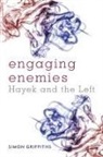 Griffiths, Dr Simon Griffiths, Simon Griffiths - Engaging Enemies Hayek Amp the Lpb