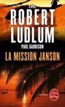 Paul Garrison, Robert Ludlum, Ludlum-r, Justin Scott - La mission Janson