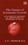 A. P. Thirlwall, A. P. Thirlwall, A.P. Thirlwall - The Nature of Economic Growth
