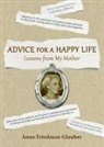Anne Friedman Glauber, Anne Friedman Glauber - Advice for a Happy Life