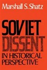 Marshall S. Shatz, Shatz Marshall S. - Soviet Dissent in Historical Perspective