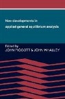 John Piggott, John Whalley Piggott, Piggott John, John Piggott, John Whalley - New Developments in Applied General Equilibrium Analysis