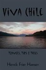 Henrik Frier Hansen - Viva Chile: Travels, Tips and Tales