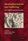 Richard A. Brown Wilson, Richard Ashby Brown Wilson, Richard D. Brown, Richard A. Wilson, Richard Ashby Wilson - Humanitarianism and Suffering
