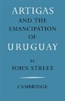 John Street - Artigas and the Emancipation of Uruguay