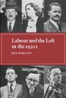 Ben Pimlott - Labour and the Left in the 1930s