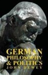 John Dewey - German Philosophy and Politics