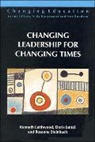 Doris Jantzi, Ken Leithwood, Ken Jantzi Leithwood, Kenneth A. Leithwood, Kenneth A. Jantzi Leithwood, Kenneth Jantzi Leithwood... - Changing Leadership for Changing Times