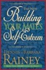 Barbara Rainey, Dennis Rainey - Building Your Mate's Self-Esteem (Update
