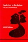 Marion Woodman - Addiction to perfection