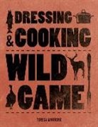 TERESA MARRONE, Voyageur Press, Voyageur Press (COR) - The Classic Guide to Dressing & Cooking Wild Game