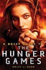 Brian J. Robb - A Brief Guide to the Hunger Games