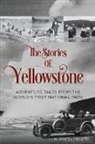 M. Mark Miller, Mark M. Miller - Stories of Yellowstone