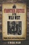 R. Michael Wilson, Wilson R. Michael - More Frontier Justice in the Wild West