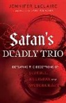 John Eckhardt, Jennifer LeClaire - Satan's Deadly Trio