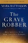 Mark Batterson - The Grave Robber Participant's Guide