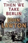 John Lawton, Lawton John - Then We Take Berlin