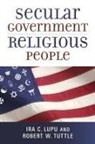 Ira C Lupu, Ira C. Lupu, Ira C./ Tuttle Lupu, Robert Tuttle, Robert W Tuttle, Robert W. Tuttle - Secular Government, Religious People