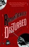 Adam F Watkins, Ben H Winters, Ben H. Winters, Ben H./ Watkins Winters, Adam F. Watkins - Romantically Disturbed: Love Poems to Rip Your Heart Out