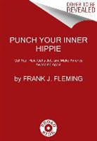 Frank J Fleming, Frank J. Fleming, Frank J./ Sexton Fleming, Fleming Frank J. - Punch Your Inner Hippie