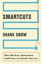 Shane Snow - Smartcuts