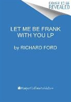 Richard Ford - Let Me Be Frank With You