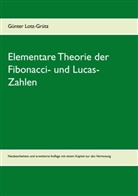 Günter Lotz-Grütz - Elementare Theorie der Fibonacci- und Lucas-Zahlen