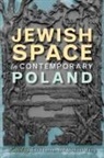 Erica Meng Lehrer, Erica T. (EDT)/ Meng Lehrer, Erica T. Meng Lehrer, Bo&amp; Shallcross, Bo&amp;ena Shallcross, Edited by Erica Lehrer and Michael Meng... - Jewish Space in Contemporary Poland
