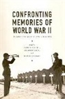 Daniel Chirot, Daniel Shin Chirot, Daniel Chirot, Gi-Wook Shin, Daniel Sneider - Confronting Memories of World War II