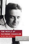 Raymond Chandler - The World of Raymond Chandler