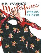 Patricia Polacco, Patricia/ Polacco Polacco, Patricia Polacco - Mr. Wayne's Masterpiece