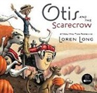 Loren Long, Loren/ Long Long, Loren Long - Otis and the Scarecrow
