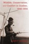 Darcy Ingram - Wildlife, Conservation, and Conflict in Quebec, 1840-1914