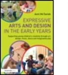 Anni McTavish, Anni (Early Years and Creative Arts Cons Mctavish, Anni (Early Years and Creative Arts Consultant McTavish - Expressive Arts and Design in the Early Years
