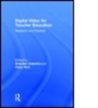 Brendan D. Rich Calandra, Brendan Rich Calandra, Brendan Calandra, Peter J. Rich, Rich Peter J. - Digital Video for Teacher Education