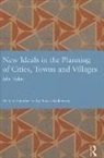 John Nolen - New Ideals in the Planning of Cities, Towns and Villages