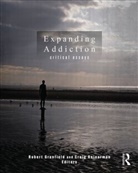 Robert Granfield, Robert (State University of New York Granfield, Robert Reinarman Granfield, Robert Granfield, Robert (State University of New York Granfield, Granfield Robert... - Expanding Addiction: Critical Essays