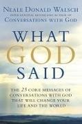 Neale Donald Walsch - What God Said - The 25 Core Messages of Conversations with God That Will Change Your